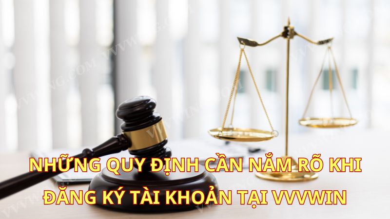 Những quy định cần nắm rõ khi đăng ký tài khoản Những quy định cần nắm rõ khi đăng ký tài khoản